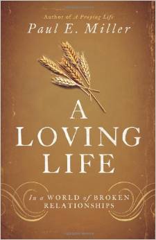 A Loving Life - Paul E. Miller